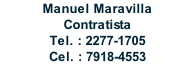 Manuel Maravilla Contratista Tel. : 2277-1705 Cel. : 7918-4553